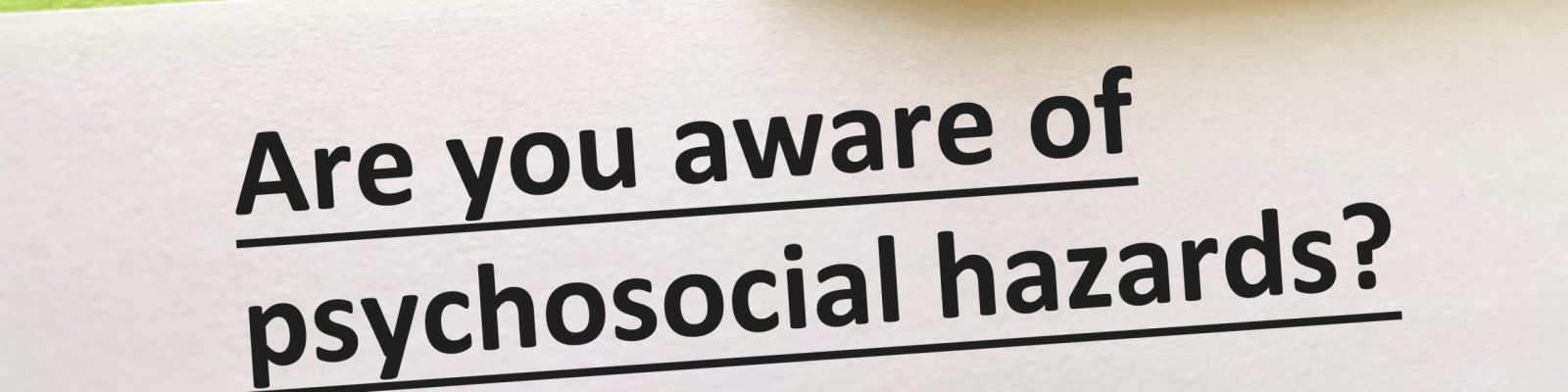 Psychosocial Hazards Awareness